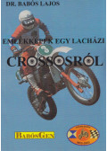 Babós Lajos - Emlékképek egy lacházi crossosról