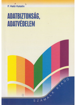 F. Ható Katalin - Adatbiztonság, adatvédelem, Budapest 2001 antikvár könyv