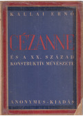 Kállai Ernő - Cézanne és a XX. század konstruktív művészete