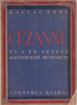 Kállai Ernő - Cézanne és a XX. század konstruktív művészete, Budapest 0 antikvár könyv