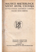Maurice Maeterlink,Dosztojevszkij M. Tivadar - Szent Antal csodája / A nagybácsi álma
