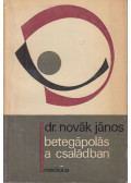 Dr. Novák János - Betegápolás a családban