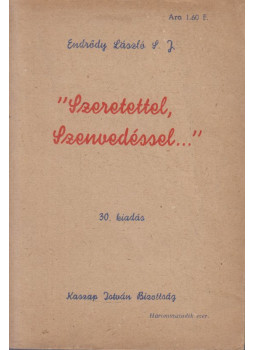 Endrődy László - Szeretettel, szenvedéssel... Endrődy László - Szeretettel, szenvedéssel..., Budapest 0 antikvár könyv