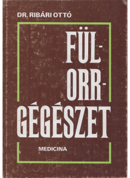 Ribári Ottó - Fül-orr-gégészet (dedikált) Ribári Ottó - Fül-orr-gégészet (dedikált), Budapest 1986 antikvár könyv