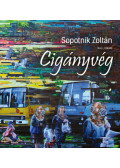SOPOTNIK ZOLTÁN - Cigányvég