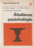 Dr. Séra László,Dr. Oláh Attila,Dr. Komlósi Annamária - Általános pszichológia