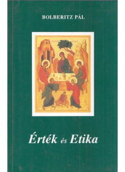 Bolberitz Pál - Érték és Etika (dedikált) Bolberitz Pál - Érték és Etika (dedikált), Budapest 1999 antikvár könyv