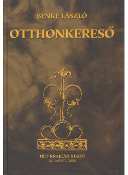 Benke László - Otthonkereső (dedikált) Benke László - Otthonkereső (dedikált), Budapest 2008 antikvár könyv