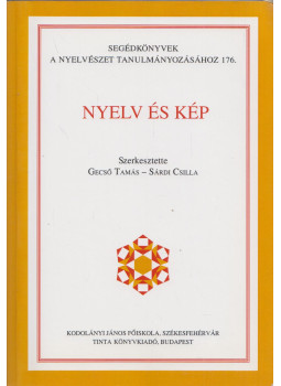 Gecső Tamás , Sárdi Csilla - Nyelv és kép Gecső Tamás , Sárdi Csilla - Nyelv és kép, Budapest 2015 antikvár könyv