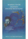 Makkai Ádám - Úristen! Engedj meghalni!