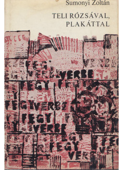 Sumonyi Zoltán - Teli rózsával, plakáttal (dedikált) Sumonyi Zoltán - Teli rózsával, plakáttal (dedikált), Budapest 1973 antikvár könyv