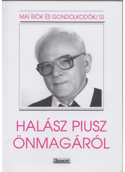 Szabó Ferenc - Halász Piusz önmagáról, Szeged 2021 antikvár könyv