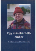 Tóth László - Egy másokért élő ember