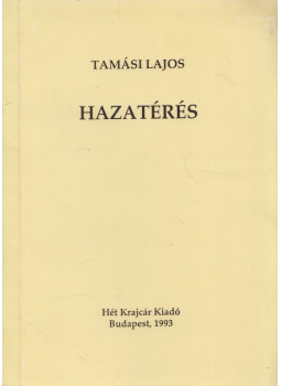Tamási Lajos - Hazatérés Tamási Lajos - Hazatérés, Budapest 1993 antikvár könyv