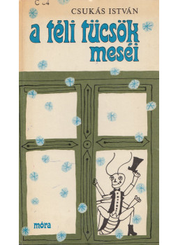 Csukás István - A téli tücsök meséi Csukás István - A téli tücsök meséi, Budapest 1979 antikvár könyv