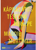 Maddie Mortimer - Káprázatos testünk térképe