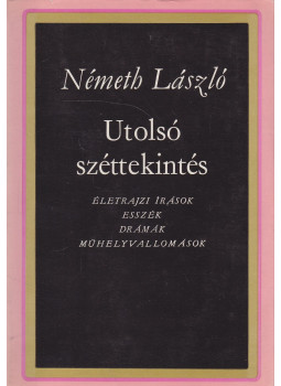 Németh László - Utolsó széttekintés Németh László - Utolsó széttekintés, Budapest 1980 antikvár könyv