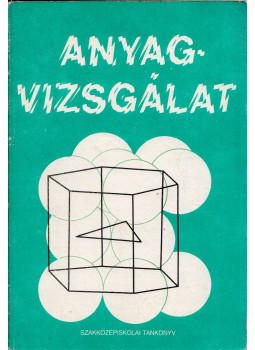 Czinege Imre, Márton Tibor - Anyagvizsgálat Czinege Imre, Márton Tibor - Anyagvizsgálat, Budapest 1984 antikvár könyv