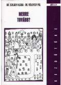 Szilágyi Klára,Dr. Völgyesy Pál - Merre tovább?