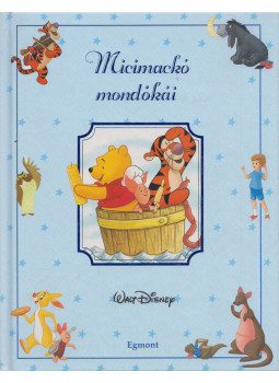Rózsahegyi Viktória, Takács Viola, Szécsányi Magdolna, Belasics Zsuzsanna - Micimackó mondókái Rózsahegyi Viktória, Takács Viola, Szécsányi Magdolna, Belasics Zsuzsanna - Micimackó mondókái, Budapest 2003 antikvár könyv