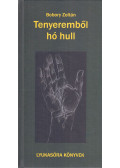 Bobory Zoltán - Tenyeremből hó hull (dedikált)