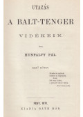 Hunfalvy Pál - Utazás a Balt-tenger vidékein I-II.