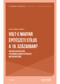 Papp Gábor György - Volt-e magyar építészeti stílus a 19. században?