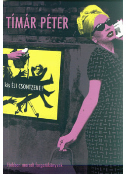 Tímár Péter - Kis éji csontzene! Tímár Péter - Kis éji csontzene!, 2007 antikvár könyv