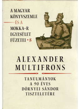 Perger Péter szerk. - Alexander multifrons, Budapest 2016 antikvár könyv
