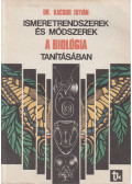 Kacsur István - Ismeretrendszerek és módszerek a biológia tanításában
