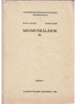 Berkes Rudolf, Erdődi László - Megmunkálások III. Berkes Rudolf, Erdődi László - Megmunkálások III., Budapest 1986 antikvár könyv