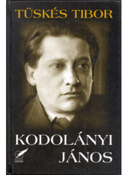 Tüskés Tibor - Kodolányi János Tüskés Tibor - Kodolányi János, null 1999 antikvár könyv