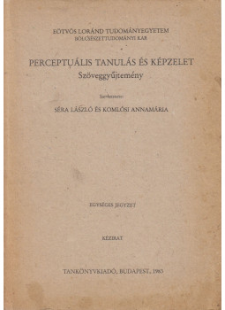 Séra László, Dr. Komlósi Annamária - Perceptuális tanulás és képzelet Séra László, Dr. Komlósi Annamária - Perceptuális tanulás és képzelet, Budapest 1983 antikvár könyv