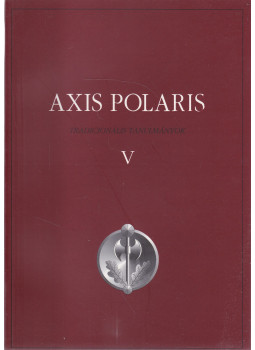 Bódvai András, Virág László - Axis Polaris V. Bódvai András, Virág László - Axis Polaris V., Budapest 2003 antikvár könyv
