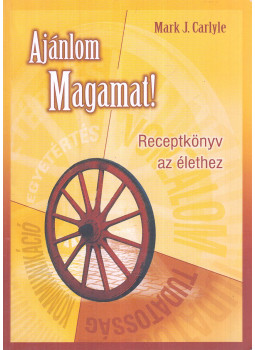 Mark J. Carlyle - Ajánlom Magamat!, Budapest 2008 antikvár könyv