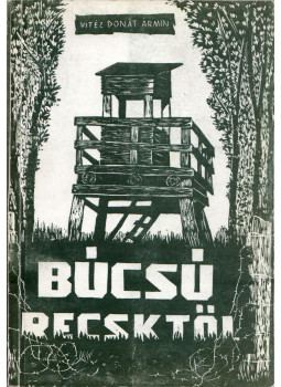 Donát Ármin - Búcsú Recsktől Donát Ármin - Búcsú Recsktől, null 2006 antikvár könyv
