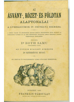 Dr. Roth Samu - Az ásvány-, kőzet- és földtan alapvonalai Dr. Roth Samu - Az ásvány-, kőzet- és földtan alapvonalai, null 0 antikvár könyv