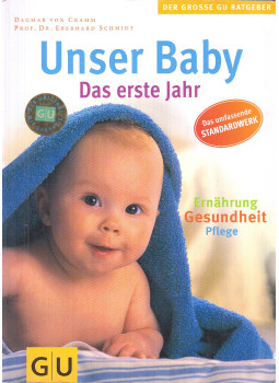Dagmar von Cramm, Dr. Eberhard Schmidt - Unser Baby - Das erste Jahr, München 2005 antikvár könyv