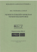 Dr. Csízmadia László - Nemzeti étkezés szokásai, nemzetek konyhái
