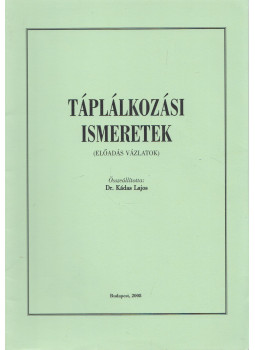 Dr. Kádas Lajos - Táplálkozási ismeretek Dr. Kádas Lajos - Táplálkozási ismeretek, Budapest 2008 antikvár könyv