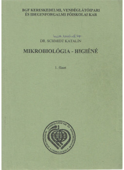 Dr. Schmidt Katalin - Mikrobiológia - higiéné 1., Budapest 2004 antikvár könyv