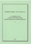 Endrődy Gábor,Dr. Verebes Pál - A vendéglátó üzleti tevékenység szervezése és gazdálkodása I.