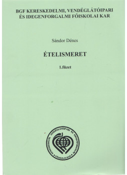 Sándor Dénes - Ételismeret 1., Budapest 2006 antikvár könyv