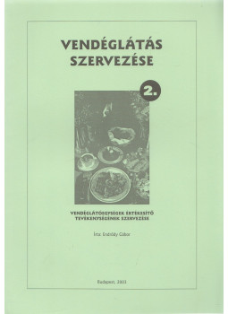 Endrődy Gábor - Vendéglátás szervezése II., Budapest 2003 antikvár könyv