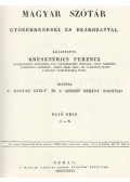 Kresznerics Ferencz - Magyar szótár gyökérrenddel és deákozattal