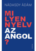 Nádasdy Ádám - Milyen nyelv az angol?