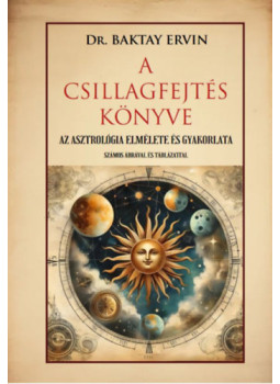 Baktay Ervin - A csillagfejtés könyve Baktay Ervin - A csillagfejtés könyve, null 2024 antikvár könyv
