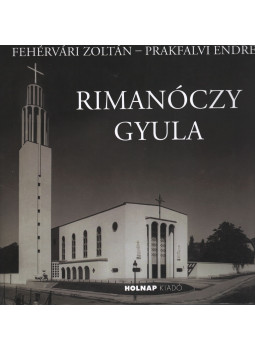 Fehérvári Zoltán, Prakfalvi Endre - Rimanóczy Gyula Fehérvári Zoltán, Prakfalvi Endre - Rimanóczy Gyula, Budapest 2019 antikvár könyv