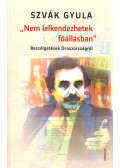 Szvák Gyula - Nem lelkendezhetek főállásban
