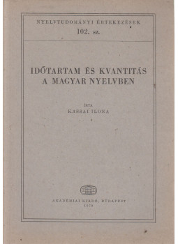Kassai Ilona - Időtartam és kvantitás a magyar nyelvben, Budapest 1979 antikvár könyv